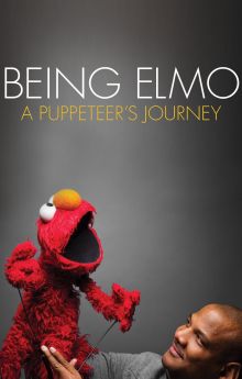 Being Elmo: A Puppeteer's Journey Being Elmo: A Puppeteer's Journey