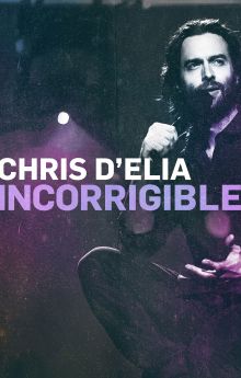 Chris D'Elia: Incorrigible Chris D'Elia: Incorrigible