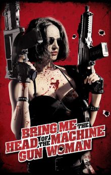 Bring Me the Head of the Machine Gun Woman Bring Me the Head of the Machine Gun Woman