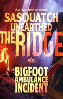 Sasquatch Unearthed: The Ridge - Season 1 Sasquatch Unearthed: The Ridge - Season 1