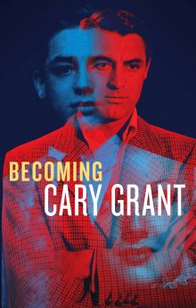 Becoming Cary Grant Becoming Cary Grant